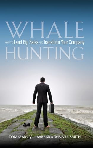 Stock image for Whale Hunting: How to Land Big Sales and Transform Your Company for sale by More Than Words