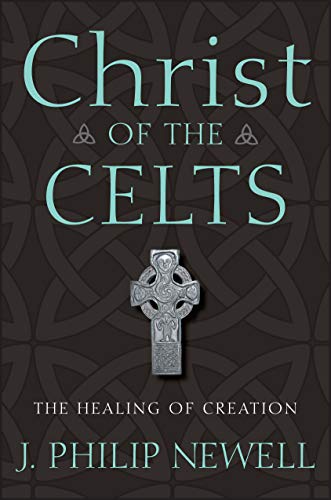 Stock image for Christ of the Celts: The Healing of Creation for sale by BooksRun