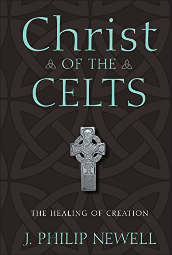 Stock image for Christ of the Celts: The Healing of Creation for sale by BooksRun