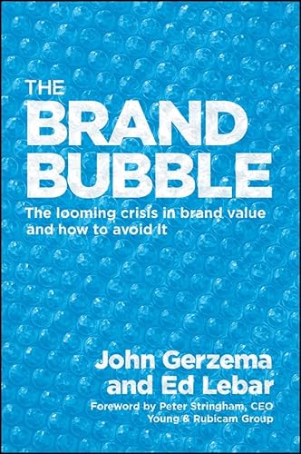 9780470183878: The Brand Bubble: The Looming Crisis in Brand Value and How to Avoid It