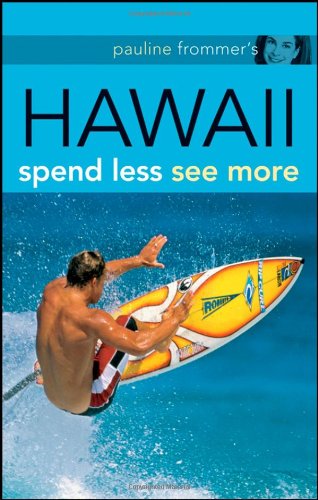 Pauline Frommer's Hawaii: Spend Less, See More (Pauline Frommer Guides) (9780470184110) by Foster, Jeanette; Frommer, Pauline; Thompson, David