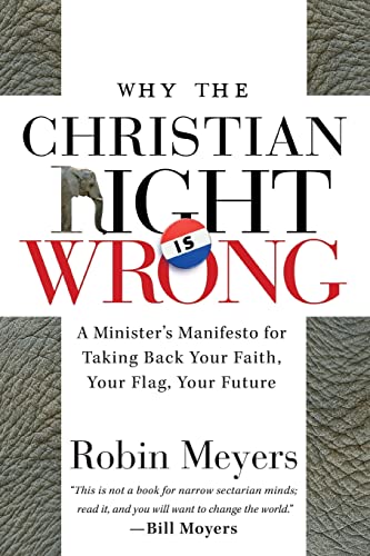 Stock image for Why the Christian Right Is Wrong: A Minister's Manifesto for Taking Back Your Faith, Your Flag, Your Future for sale by SecondSale