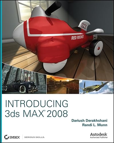 Introducing 3ds Max 2008 (9780470184943) by Derakhshani, Dariush; Derakhshani, Randi L.