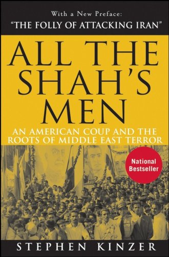 Stock image for All the Shahs Men: An American Coup and the Roots of Middle East Terror for sale by Goodwill Books