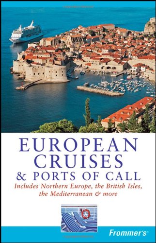 Imagen de archivo de Frommer's European Cruises and Ports of Call a la venta por Better World Books