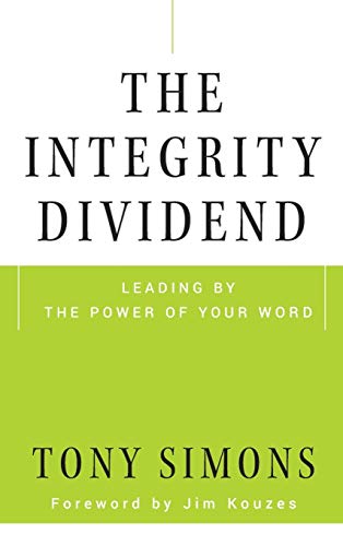 9780470185667: The Integrity Dividend: Leading by the Power of Your Word