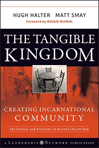 9780470188972: The Tangible Kingdom: Creating Incarnational Community: The Posture and Practices of Ancient Church Now