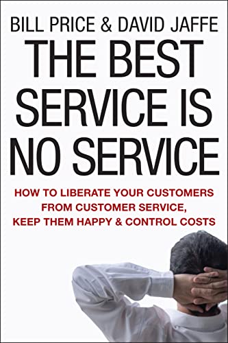 9780470189085: The Best Service is No Service: How to Liberate Your Customers from Customer Service, Keep Them Happy, and Control Costs