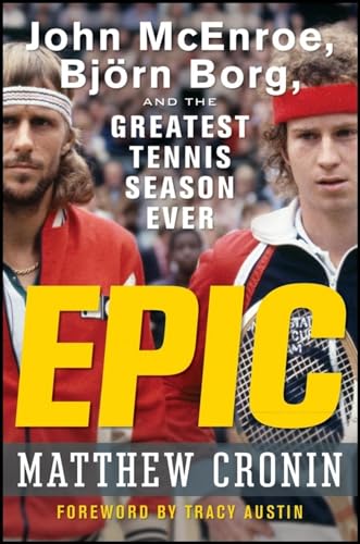 Imagen de archivo de Epic : John McEnroe, Bjrn Borg, and the Greatest Tennis Season Ever a la venta por Better World Books