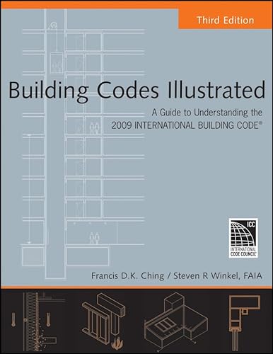 Stock image for Building Codes Illustrated: A Guide to Understanding the 2009 International Building Code for sale by SecondSale