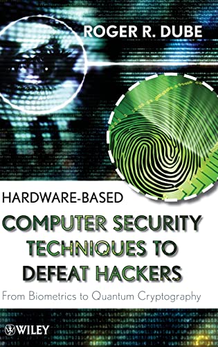 9780470193396: Hardware-based Computer Security Techniques to Defeat Hackers: From Biometrics to Quantum Cryptography