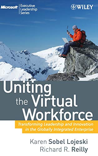 Beispielbild fr Uniting the Virtual Workforce : Transforming Leadership and Innovation in the Globally Integrated Enterprise zum Verkauf von Better World Books