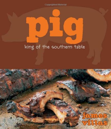 Imagen de archivo de Pig : King of the Southern Table a la venta por Better World Books: West