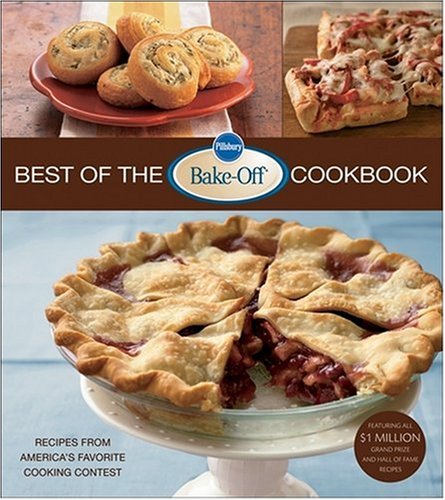 9780470194423: Pillsbury Best of the Bake-off Cookbook: Recipes from America's Favorite Cooking Contest