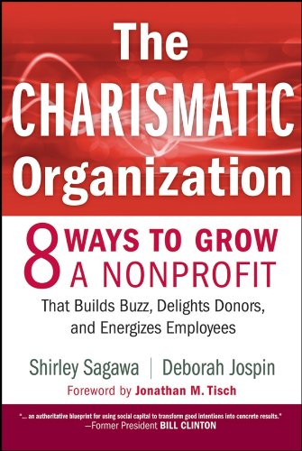 Beispielbild fr The Charismatic Organization: Eight Ways to Grow a Nonprofit that Builds Buzz, Delights Donors, and Energizes Employees zum Verkauf von Polly's Books
