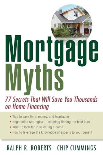 Beispielbild fr Mortgage Myths: 77 Secrets That Will Save You Thousands on Home Financing zum Verkauf von SecondSale