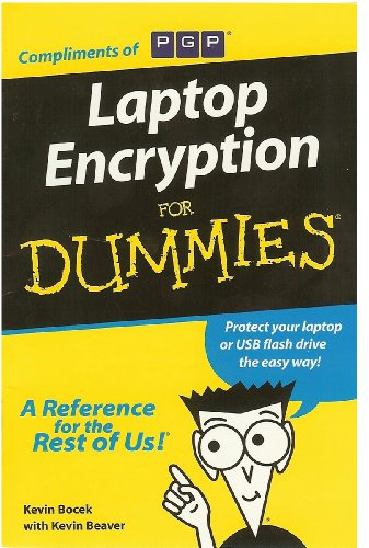 Laptop Encryption for DUMMIES: Protect Your Laptop or USB Flash Drive the Easy Way! (9780470196175) by Kevin Beaver