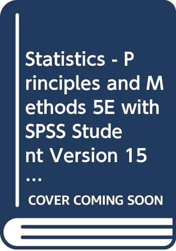 Stock image for Statistics - Principles and Methods 5E with SPSS Student Version 15.0 CD-Rom Set for sale by HPB-Red