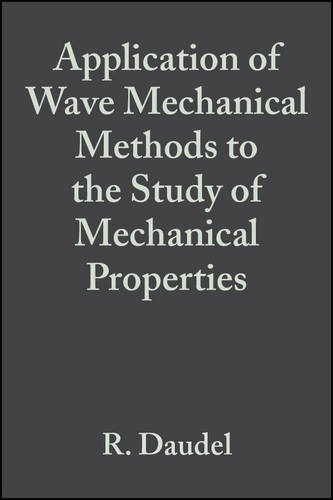 Application of Wave Mechanical Methods to the Study of Mechanical Properties