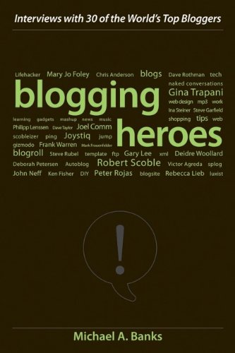 Beispielbild fr Blogging Heroes: Interviews with 30 of the World's Top Bloggers zum Verkauf von Wonder Book