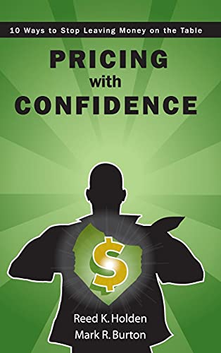 Beispielbild fr Pricing with Confidence : 10 Ways to Stop Leaving Money on the Table zum Verkauf von Better World Books