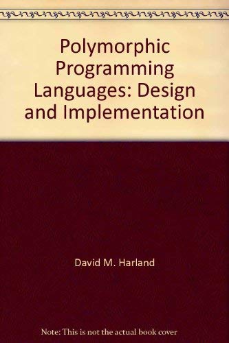 Stock image for Polymorphic Programming Languages : Design and Implementation for sale by Bingo Books 2