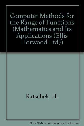 Beispielbild fr Computer Methods for the Range of Functions (Mathematics and Its Applications (Ellis Horwood Ltd)) zum Verkauf von Ammareal