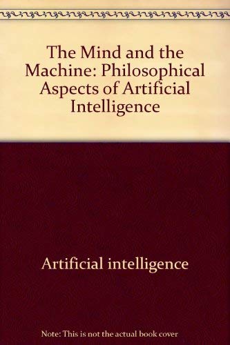 9780470201046: The Mind and the Machine: Philosophical Aspects of Artificial Intelligence