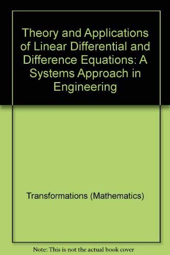 Theory and Applications of Linear Differential and Difference Equations: A Systems Approach in Engineering (Ellis Horwood Series in Artificial Intelligence) (9780470201060) by Johnson, R. M.