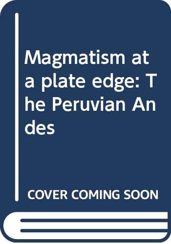 Stock image for Magmatism at a Plate Edge: The Peruvian Andes for sale by Zubal-Books, Since 1961