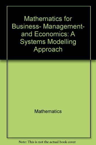 Beispielbild fr Mathematics for Business, Management and Economics: A Systems Modelling Approach zum Verkauf von Anybook.com