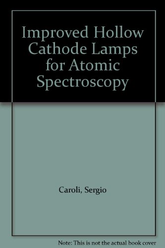 Stock image for Improved Hollow Cathode Lamps for Atomic Spectroscopy for sale by cornacres