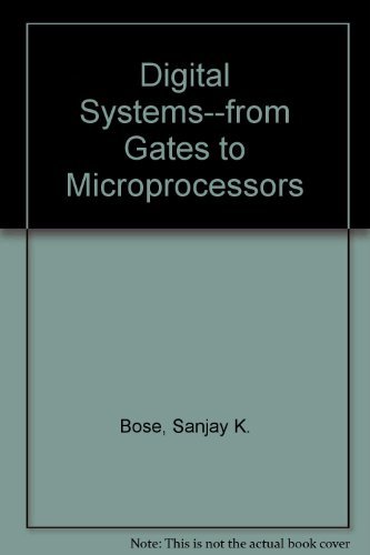 Digital Systems: From Gates to Microprocessors