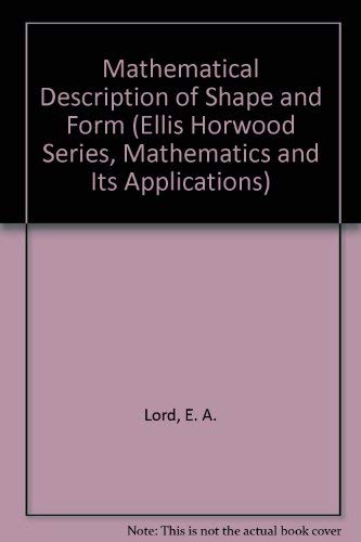 9780470202548: Mathematical Description of Shape and Form (Ellis Horwood Series, Mathematics and Its Applications)