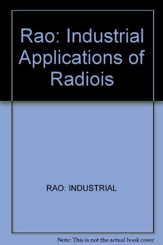 Stock image for Industrial Applications of Radioisotopes and Radiation. A record of the contributions at the International Conference on Applications of Radioisotopes and Radiation in Industrial Development (March 1-3, 1984 Bombay, India) for sale by Zubal-Books, Since 1961