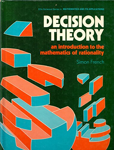 9780470203088: Decision Theory: An Introduction to the Mathematics of Rationality (Ellis Horwood Series in Mathematics and Its Applications)