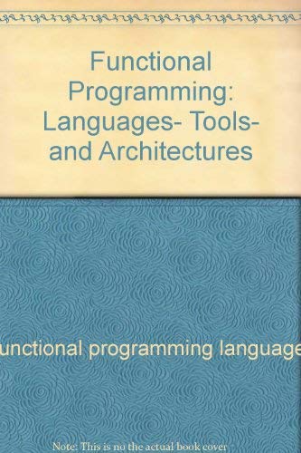 Stock image for Functional Programming : Language Tools and Architecture for sale by Better World Books