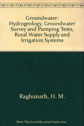 Beispielbild fr Ground Water: Hydrogeology, Ground Water Survey and Pumping Test, Rural Water Supply and Irrigation Systems zum Verkauf von PsychoBabel & Skoob Books