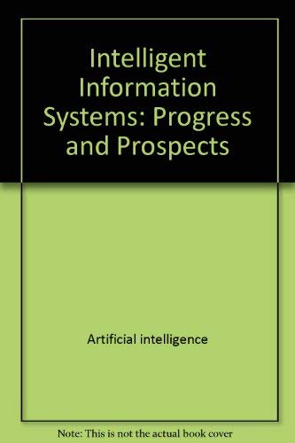 Beispielbild fr Intelligent Information Systems: Progress and Prospects zum Verkauf von PsychoBabel & Skoob Books