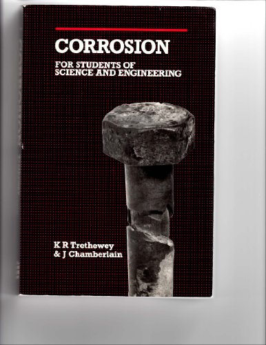 Corrosion for Students of Science and Engineering (9780470207949) by Trethewey, Kenneth R.; Chamberlain, John