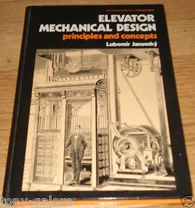Elevator Mechanical Design Principles and Concepts (9780470208045) by Lubomir Janovsky