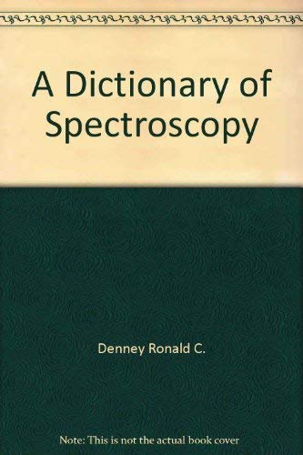 Stock image for A Dictionary of Spectroscopy for sale by Bramble Ridge Books