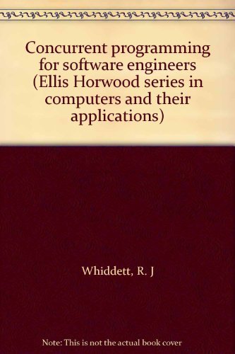 Stock image for Concurrent programming for software engineers (Ellis Horwood series in computers and their applications) for sale by HPB-Red