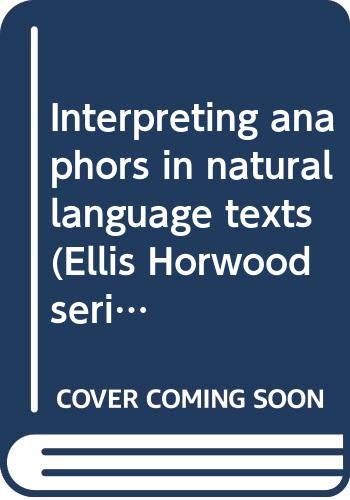 Beispielbild fr Interpreting anaphors in natural language texts (Ellis Horwood series zum Verkauf von Hawking Books