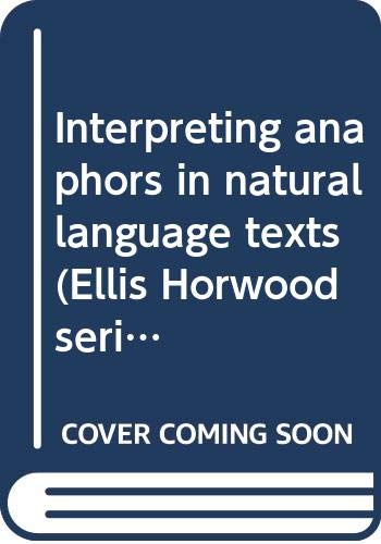 Stock image for Interpreting anaphors in natural language texts (Ellis Horwood series for sale by Hawking Books