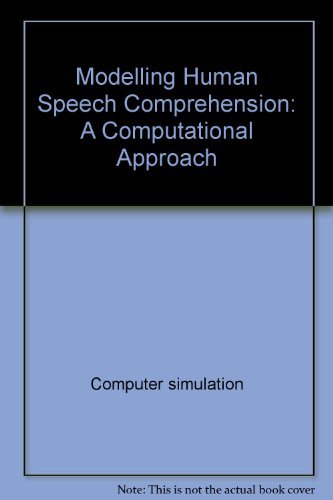 9780470210321: Modelling Human Speech Comprehension: A Computational Approach (Ellis Horwood Series in Water and Wastewater Technology)