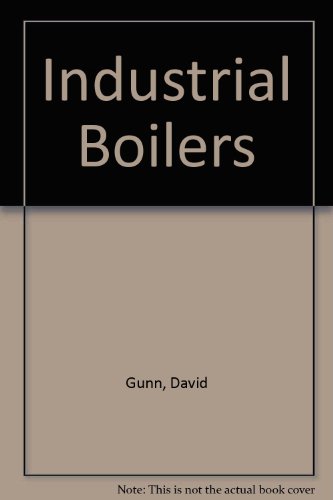 Industrial Boilers (9780470210550) by Gunn, David; Horton, Robert