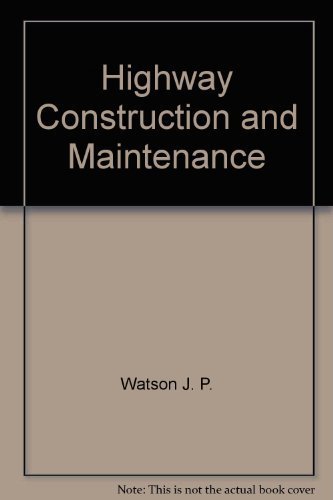 Highway Construction and Maintenance (9780470212486) by Watson, J. P.