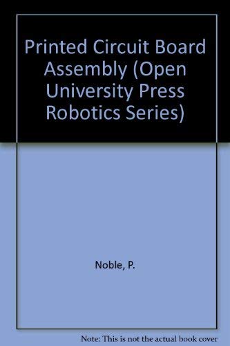 9780470212660: Printed Circuit Board Assembly (Open University Press Robotics Series)