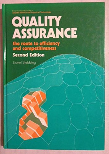 Stock image for Quality Assurance: The Route to Efficiency and Competitiveness (Ellis Horwood Books in Information Technology) for sale by Phatpocket Limited